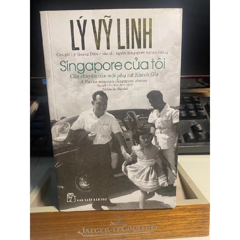 Singapore Của Tôi -Tác giả :Lý Vĩnh Linh, Nguyễn Thị Kim Anh -NXB Trẻ -Năm XB 2016 -Sách lưu kho chưa qua sd mới 90% 443344