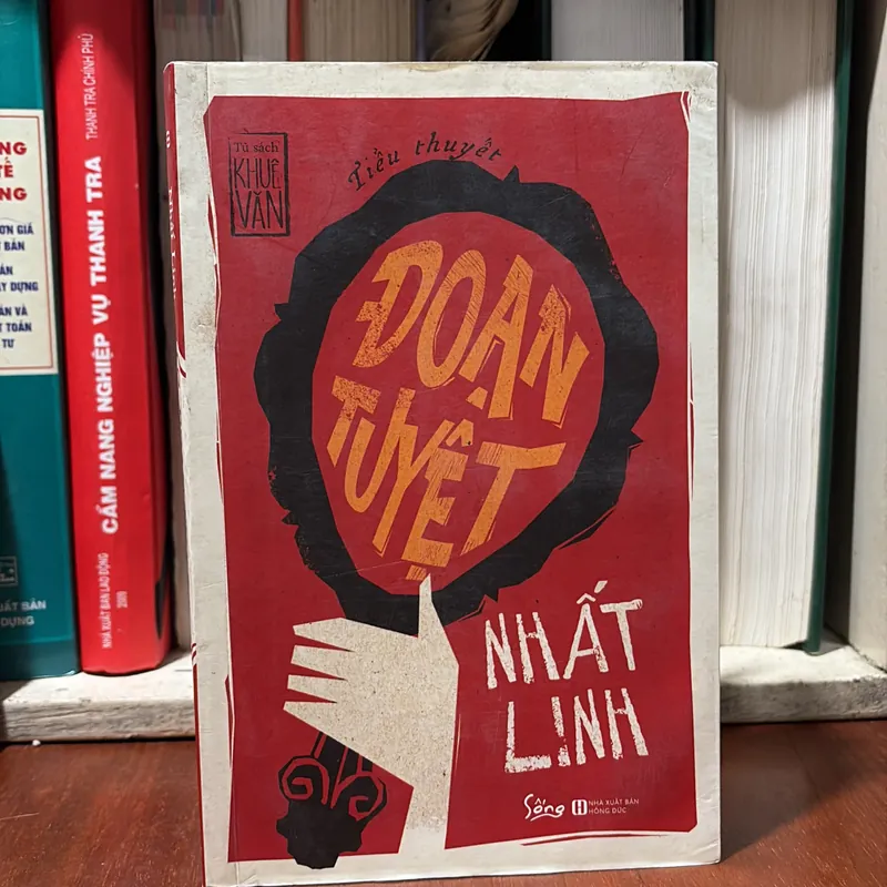 II Tủ Sách Khuê Văn _ Tự Lực Văn Đoàn: Đoạn Tuyệt (Tiểu Thuyết) - Nhất Linh - 2018 721066