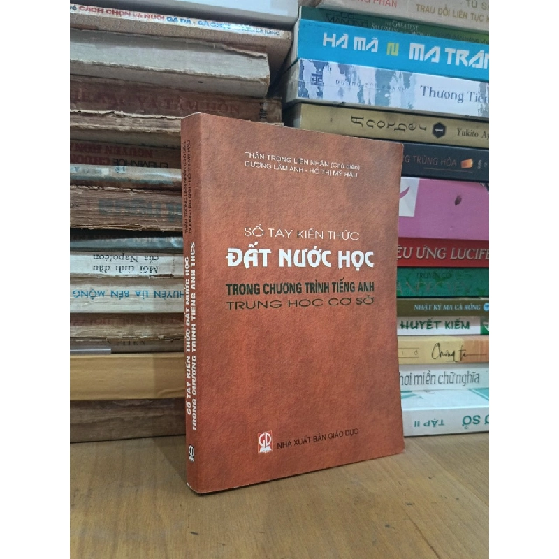 Sổ Tay Kiến Thức Đất Nước Học Trong Chương Trình Tiếng Anh Trung Học Cơ Sở - Nhiều Tác Giả 998345