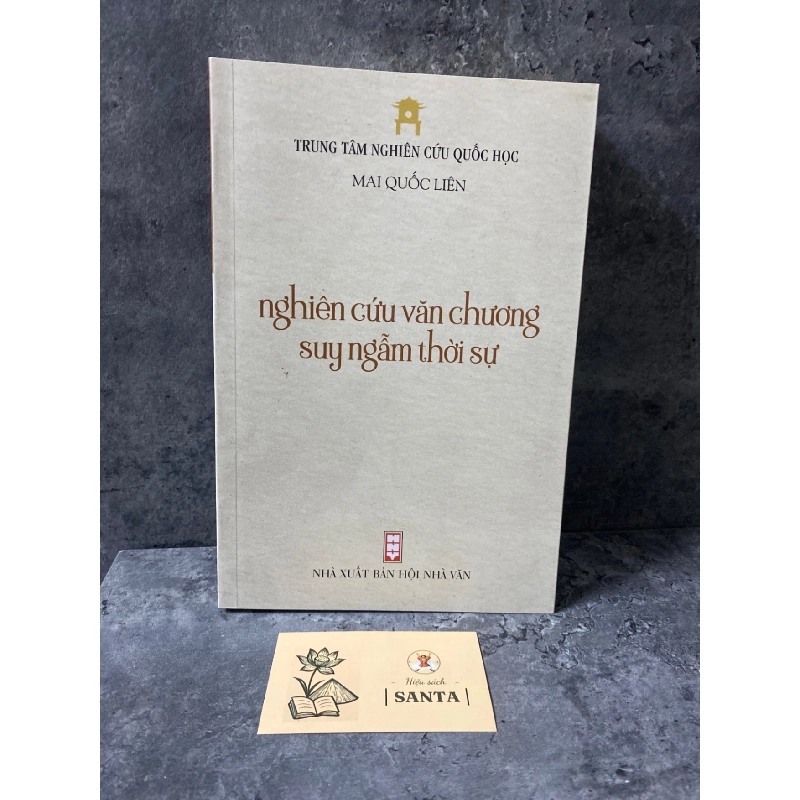 Nghiên cứu văn chương,suy ngẫm thời sự- Mai Quốc Liên Sách văn học STB0302 909049