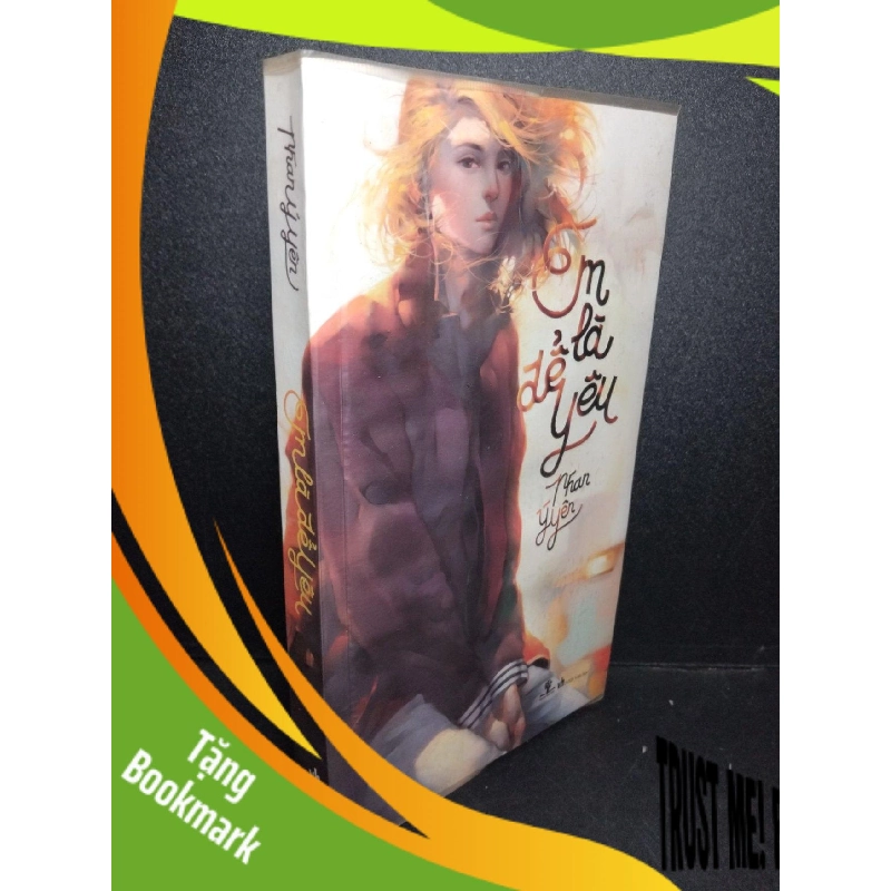 (TẶNG BOOKMARK) Em là để yêu mới 60% ố nặng có chữ ký trang đầu 2014 Phan Ý Yên RBK2103 VĂN HỌC 943790