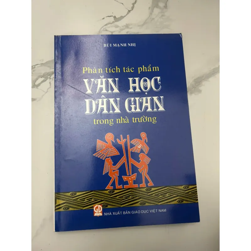 Phân tích tác phẩm VĂN HỌC DÂN GIAN trong nhà trường - Bùi Mạnh Nhị 654359