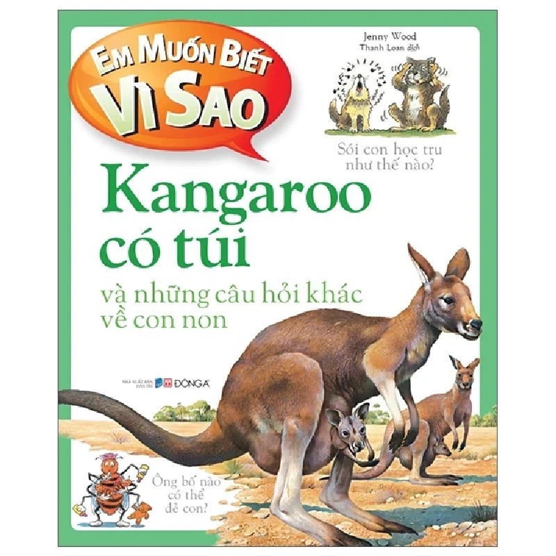 Em Muốn Biết Vì Sao - Kangaroo Có Túi Và Những Câu Hỏi Khác Về Con Non - Jenny Wood (Mới 100%) Kiến thức bách khoa, Đông A - SÁCH ĐẠI HỌC 483341