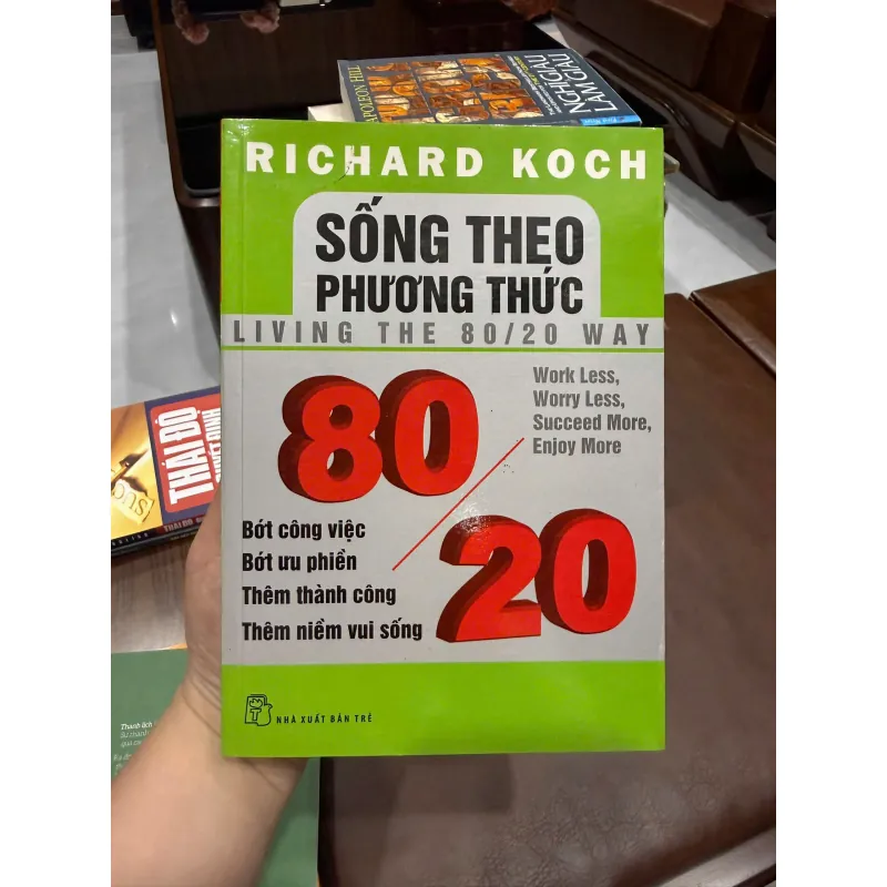 SỐNG THEO PHƯƠNG THỨC 80/20 – Richard Koch- K3 1003613