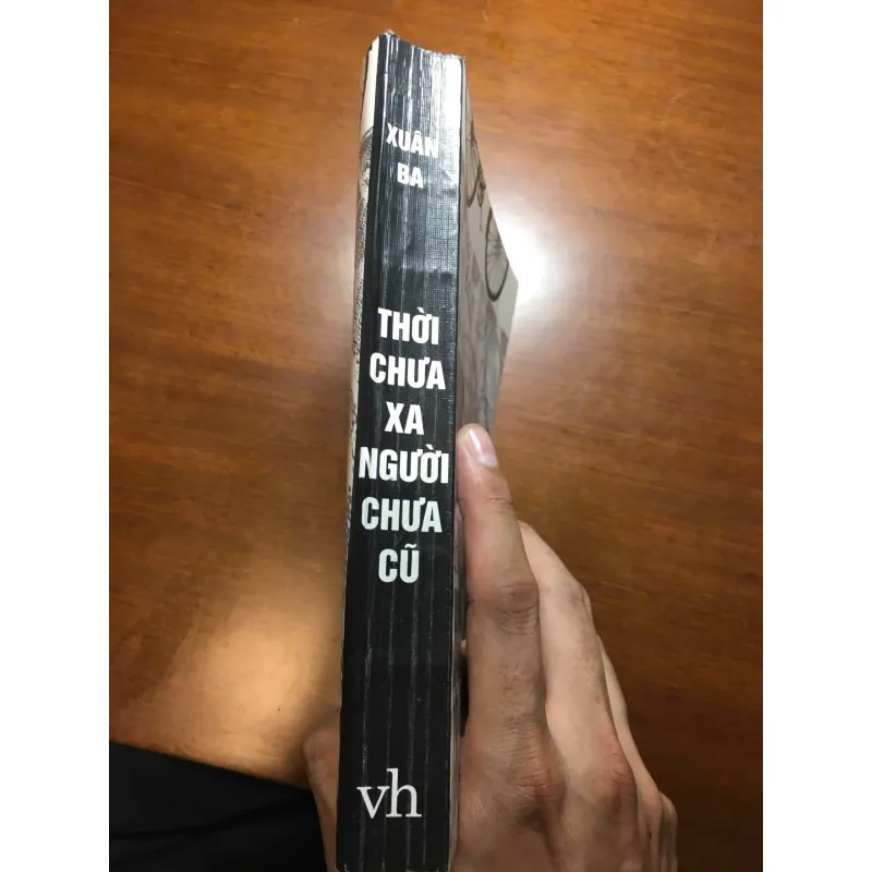 [PHÓNG SỰ - HIẾM] Thời chưa xa Người chưa cũ - Xuân Ba 570981