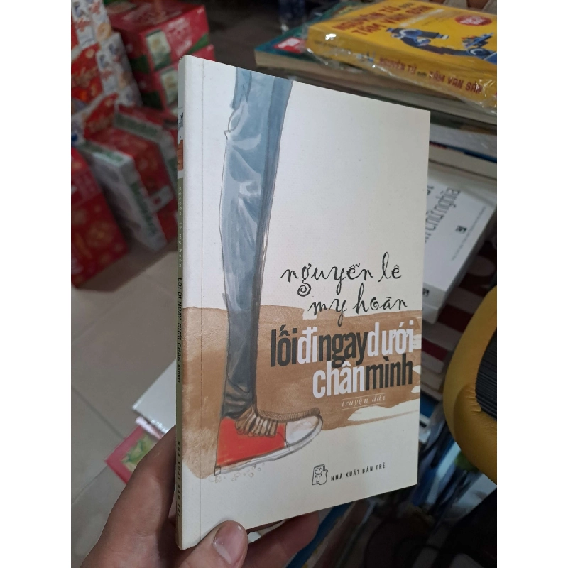 Lối Đi Ngay Dưới Chân Mình - Nguyễn Lê My Hoàn - 2012 mới 80% ố - VĂN HỌC - HMT3012 749961