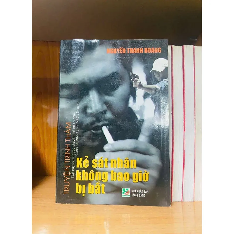 [Sách Cũ SCGR] Kẻ sát nhân không bao giờ bị bắt - Nguyễn Thanh Hoàng VĂN HỌC VAVO0810 681505
