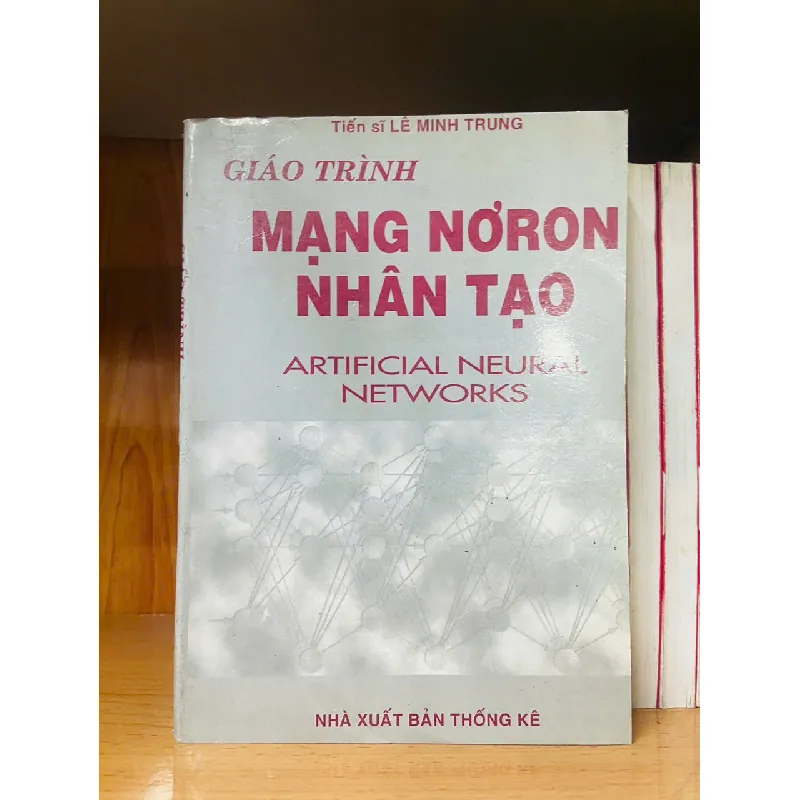 Mạng Nowrron nhân tạo - Lê Minh Trung - GIÁO TRÌNH, CHUYÊN MÔN - VAVO1211 694301