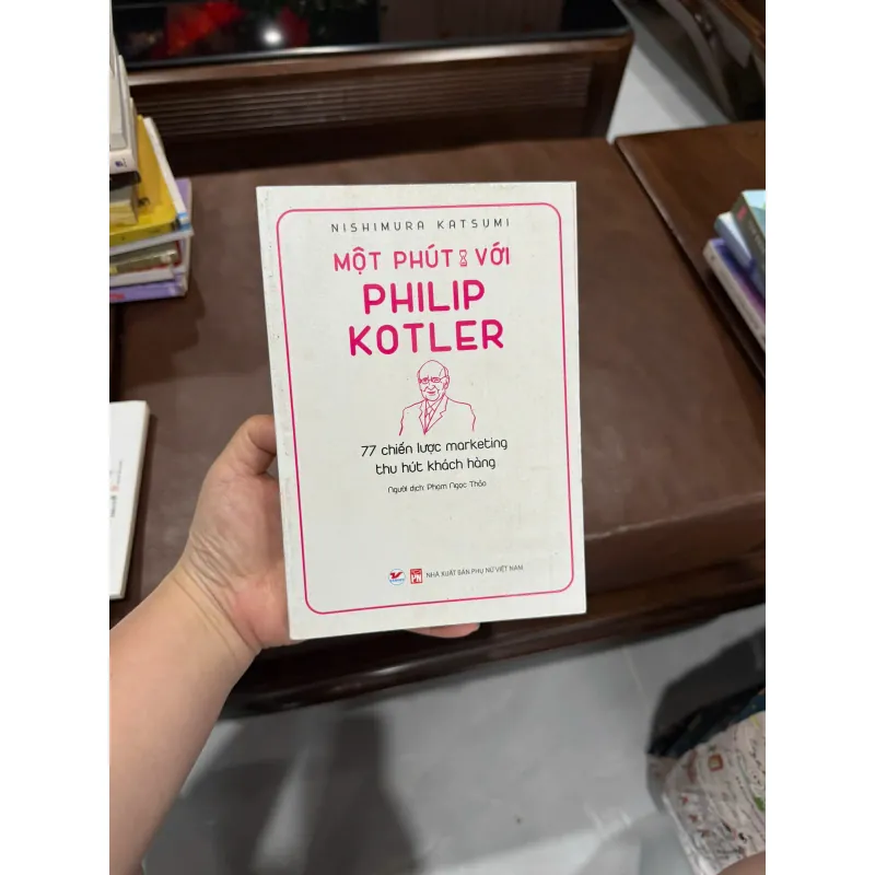 Một Phút Với Philip Kotler – 77 Chiến Lược Marketing Thu Hút Khách Hàng- K5 1032773