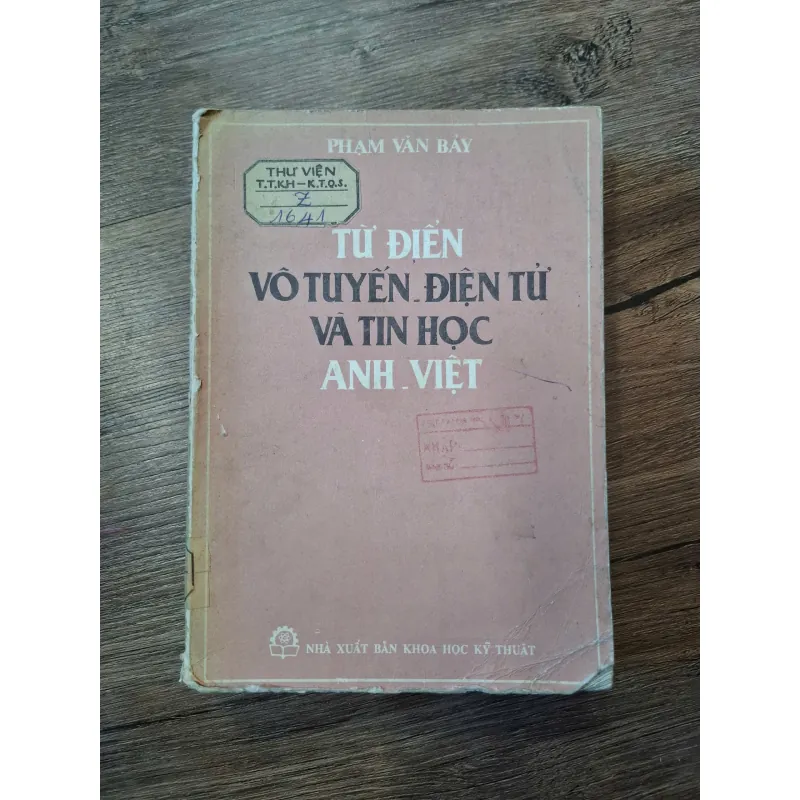Từ điển Vô tuyến Điện tử và Tin học Anh - Việt - Phạm Văn Bảy - Từ điển chuyên ngành 702195