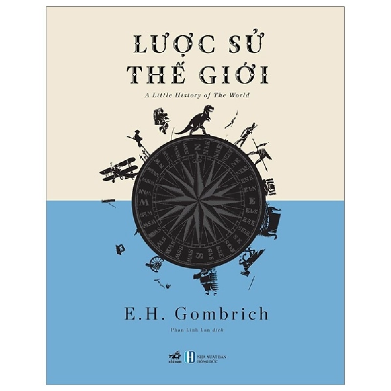 Lược Sử Thế Giới - E. H. Gombrich (Mới 100%) Lịch sử, địa lí thế giới, Nhã Nam - SÁCH ĐẠI HỌC 481083