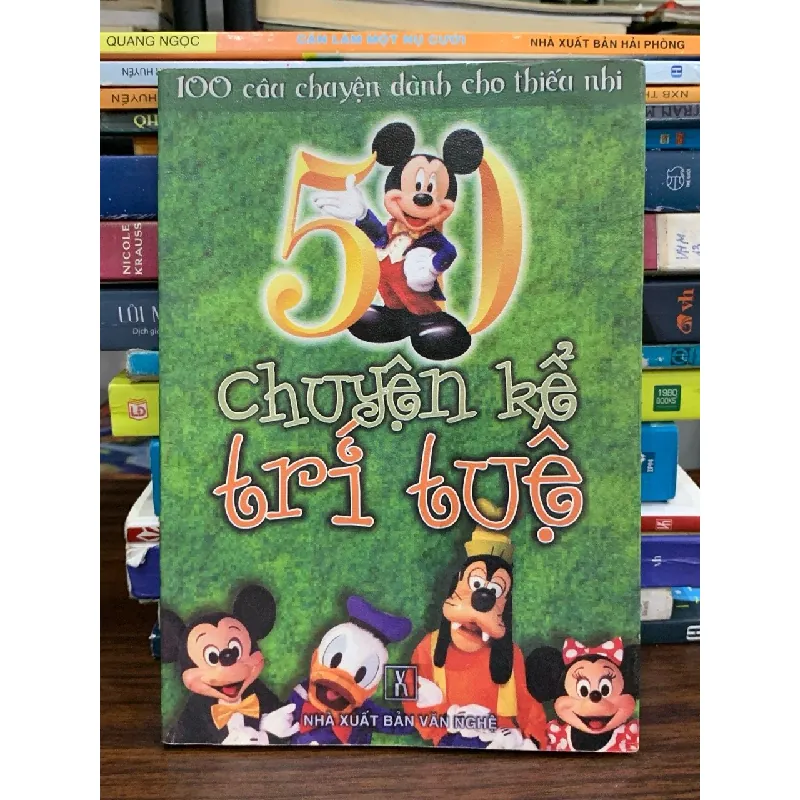 50 chuyện kể trí tuệ (100 câu chuyện dành cho thiếu nhi) – Tuyển tập 576698