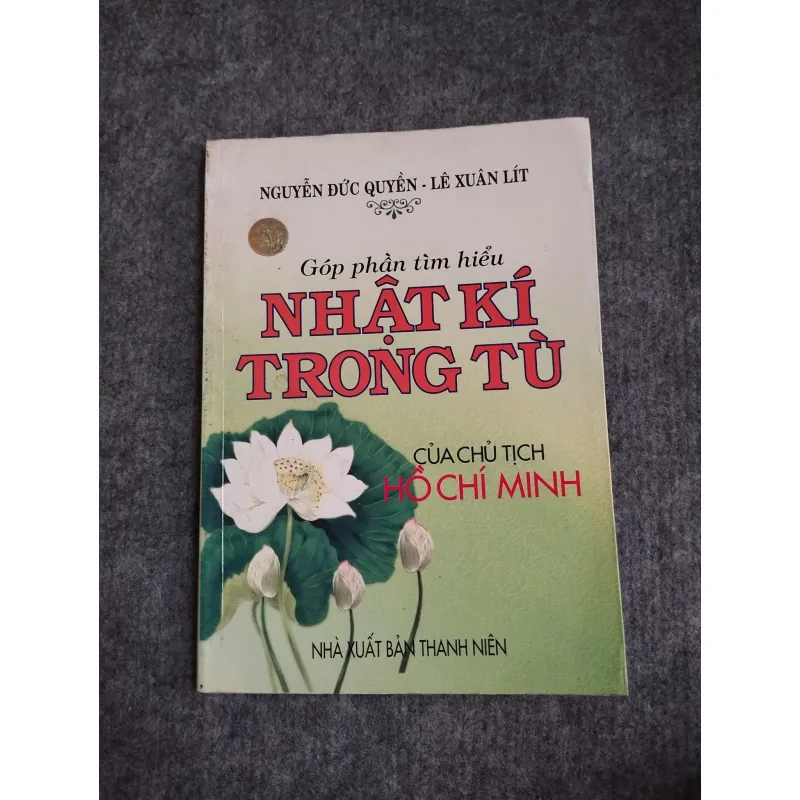 GÓP PHẦN TÌM HIỂU NHẬT KÍ TRONG TÙ CỦA CHỦ TỊCH HỒ CHÍ MINH 697787