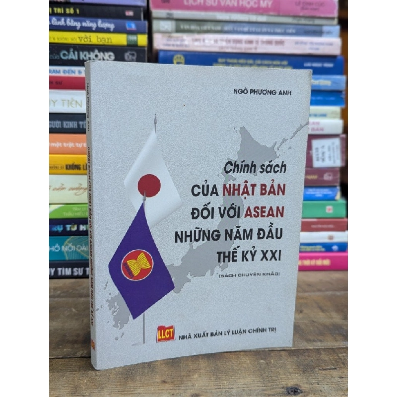 CHÍNH SÁCH CỦA NHẬT BẢN ĐỐI VỚI ASEAN NHỮNG NĂM ĐẦU THẾ KỶ XXI - NGÔ PHƯƠNG ANH 317144