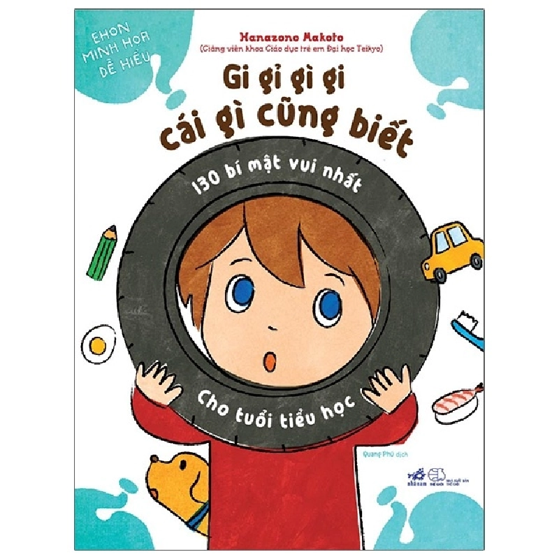 Gi gỉ gì gi cái gì cũng biết - 130 bí mật vui nhất - cho tiểu học - Hanazono Makoto 2020 New 100% HCM.PO 347554