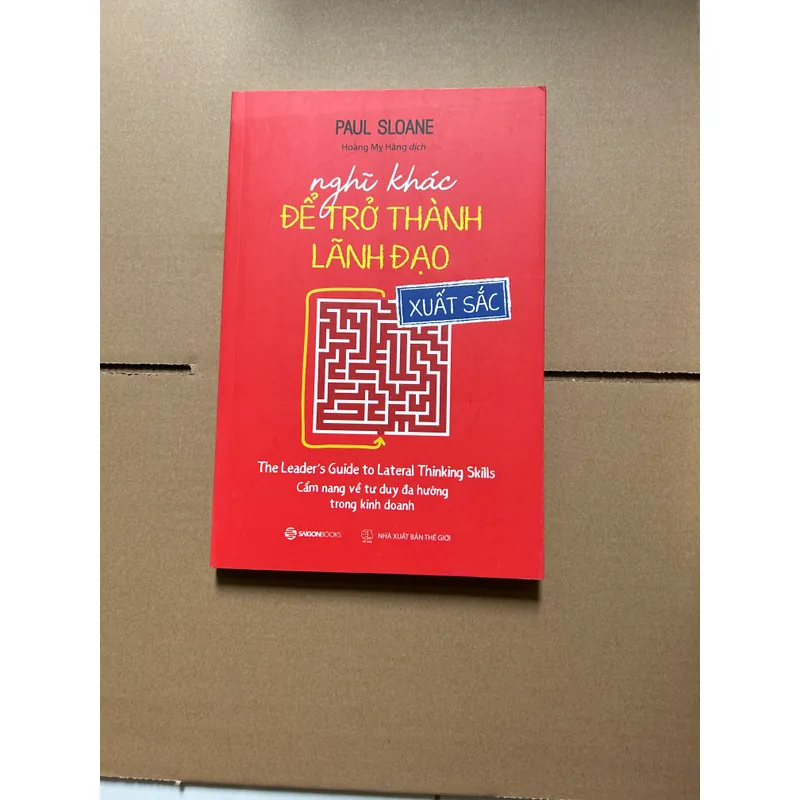 Nghĩ khác để trở thành lãnh đạo xuất sắc - Paul Sloane 740482