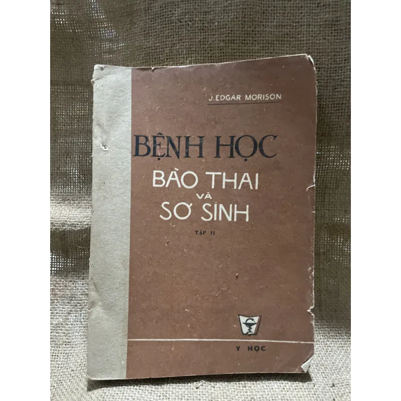 Bệnh học bào thai và sơ sinh-I, EOGAR MORISON- I, 400 trang khổ lớn 799800