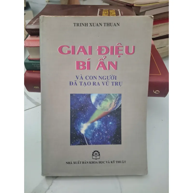 Giai Điệu Bí Ẩn và Con Người Đã Tạo Ra Vũ Trụ - Trịnh Xuân Thuận 696545