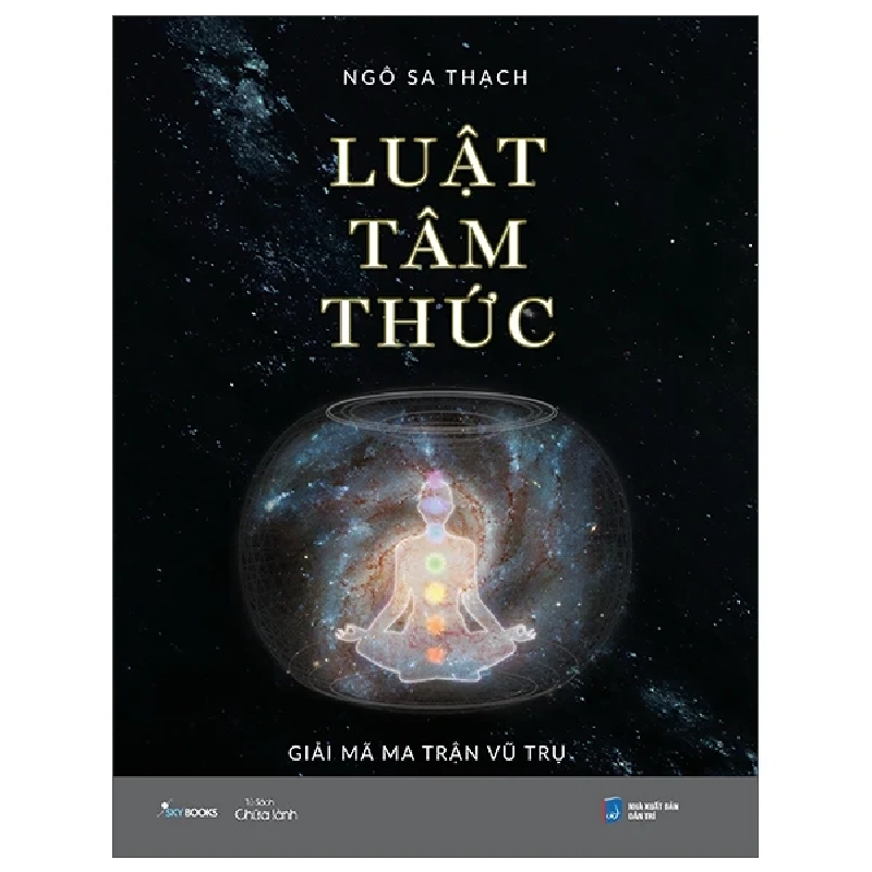 Luật Tâm Thức - Giải Mã Ma Trận Vũ Trụ - Ngô Sa Thạch 280950