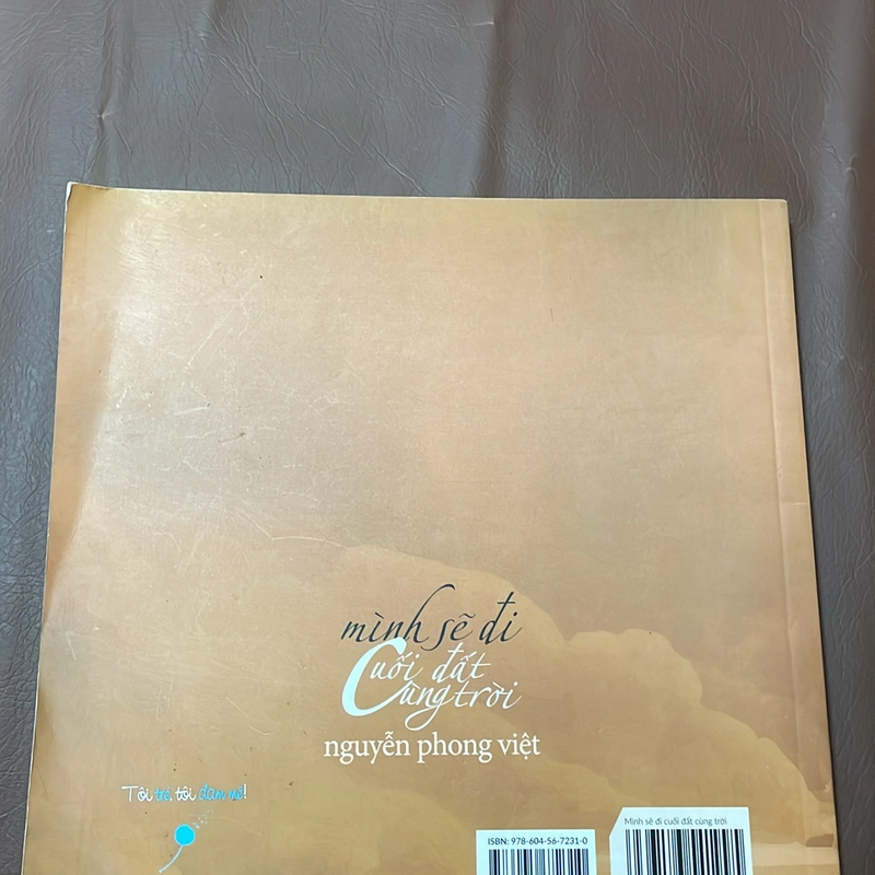 II Tựa sách: Mình Sẽ Đi Cuối Đất Cùng Trời - Nguyễn Phong Việt - 2019 523134