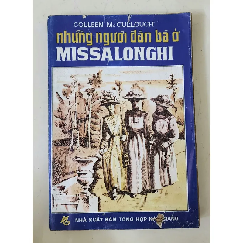 NHỮNG NGƯỜI ĐÀN BÀ Ở MISSALONGHI - Tiểu thuyết của nữ nhà văn Colleen Mc Cullough 706622