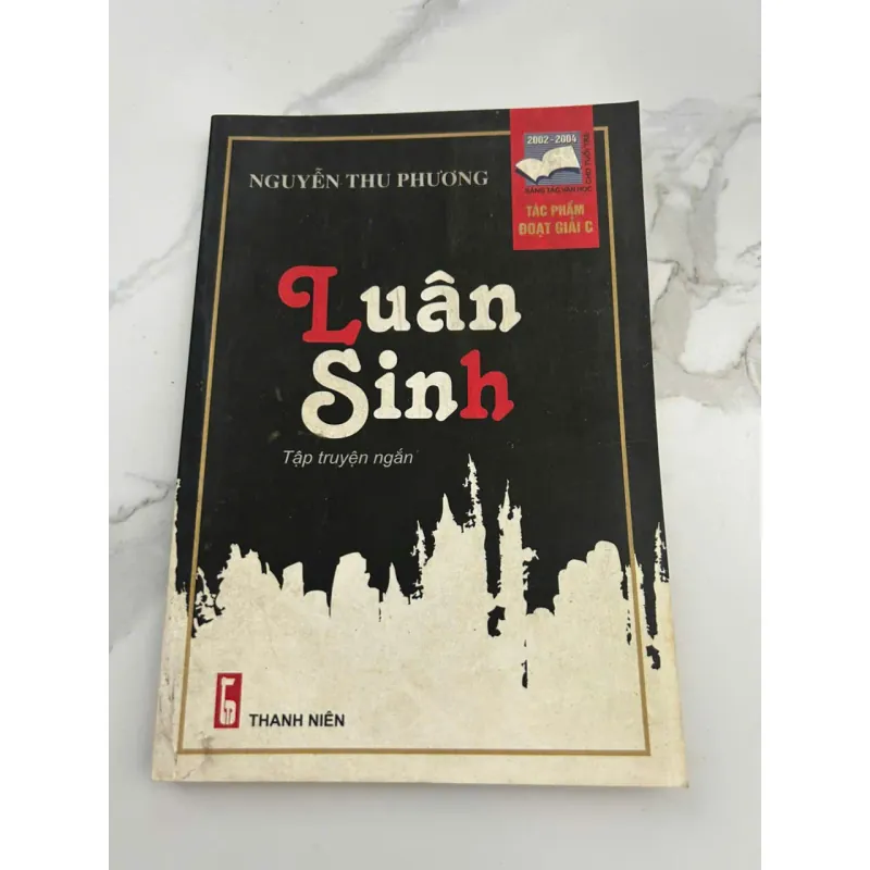 Luân Sinh – Tập Truyện Ngắn – Tác giả: Nguyễn Thu Phương 601283