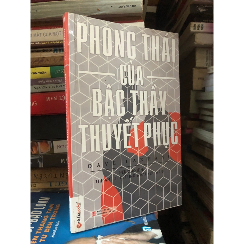 Phong thái của bậc thầy thuyết phục - Dave Lakhani 306389