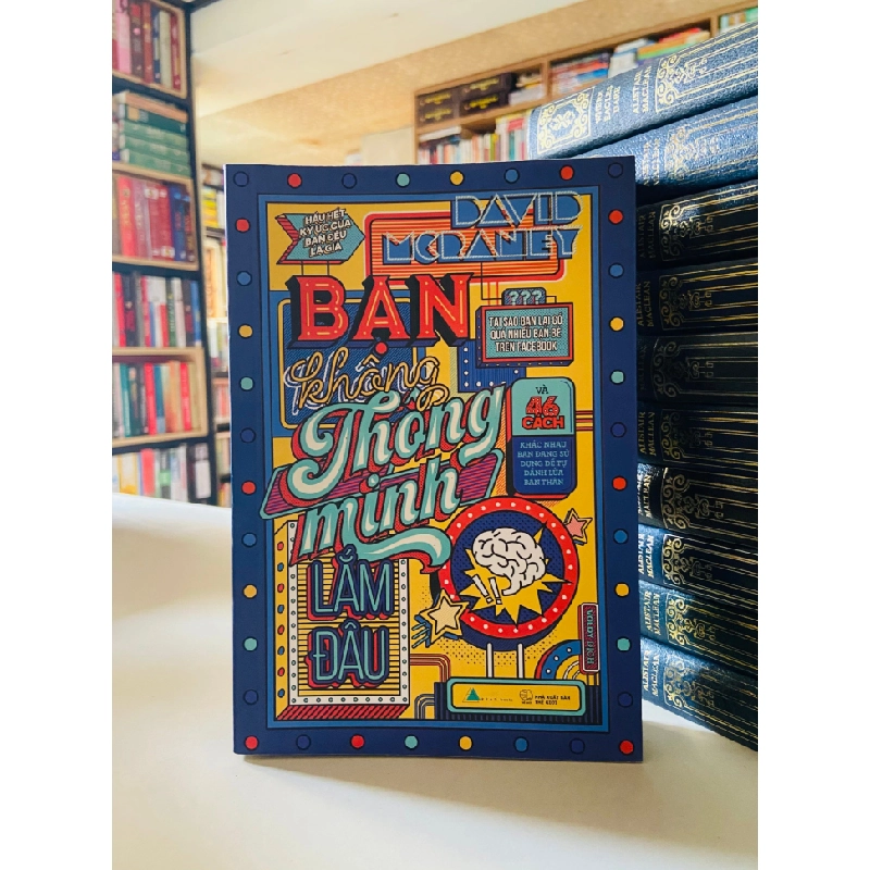 Bạn Không Thông Minh Lắm Đâu - David McRaney STB1297 Kỹ năng 536093
