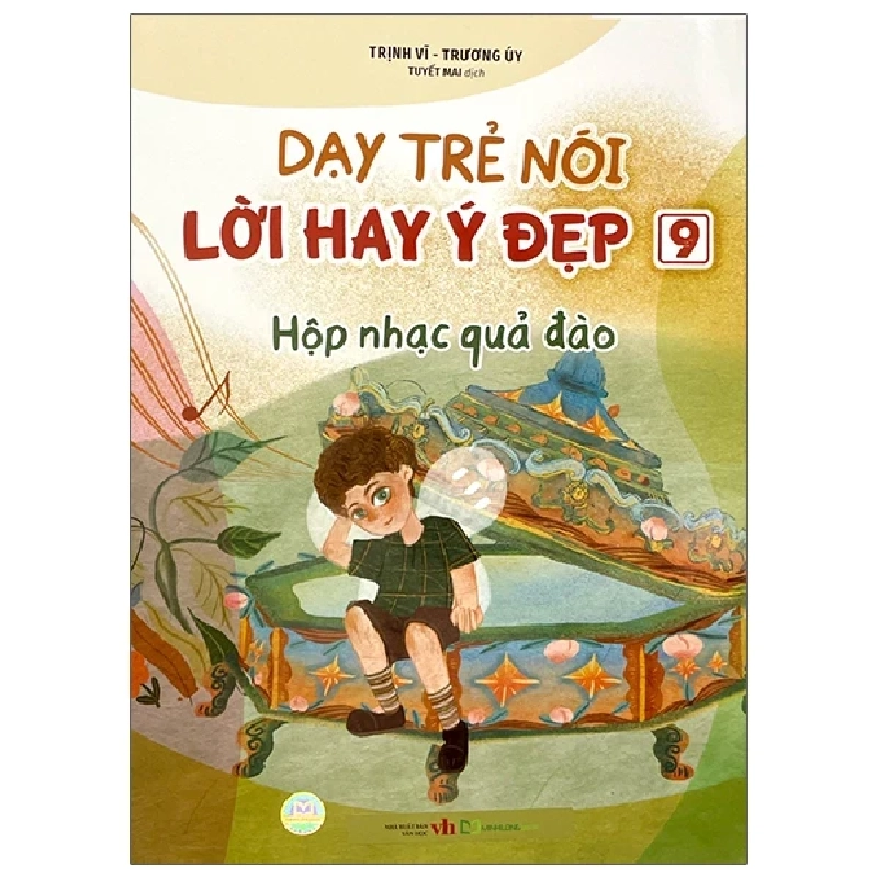 Dạy Trẻ Nói Lời Hay Ý Đẹp 9 - Hộp Nh ạc Quả Đào - Trịnh Vĩ, Trương Úy 328677