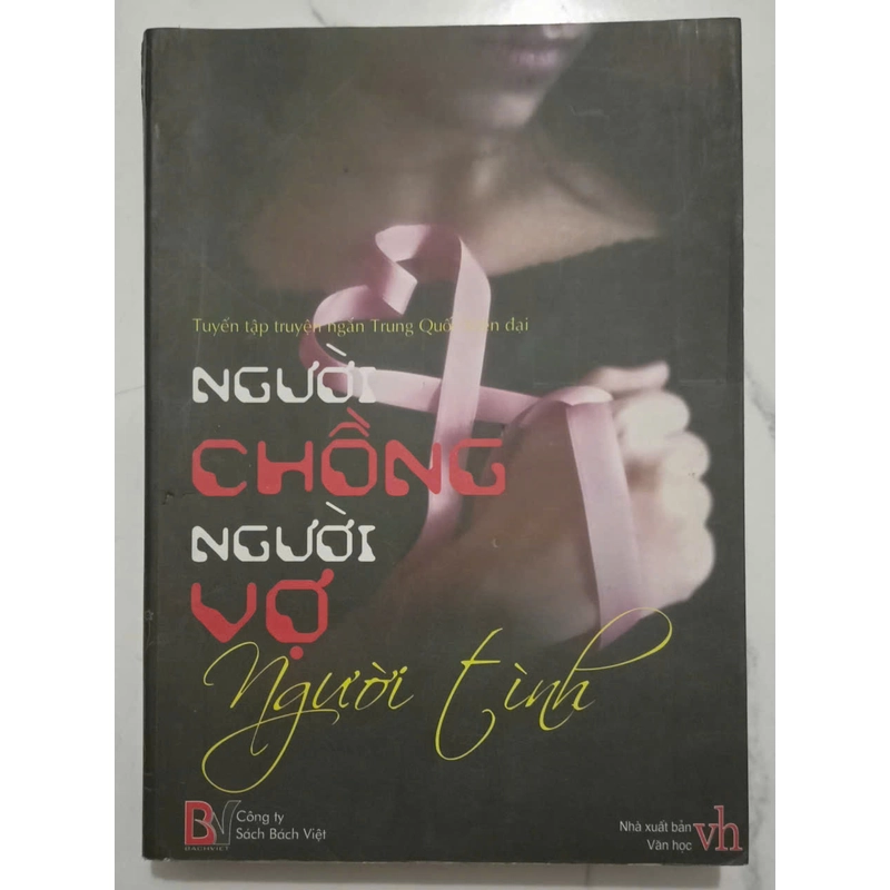 Tập truyện ngắn Trung Quốc: Người chồng - Người vợ - Người tình 290348