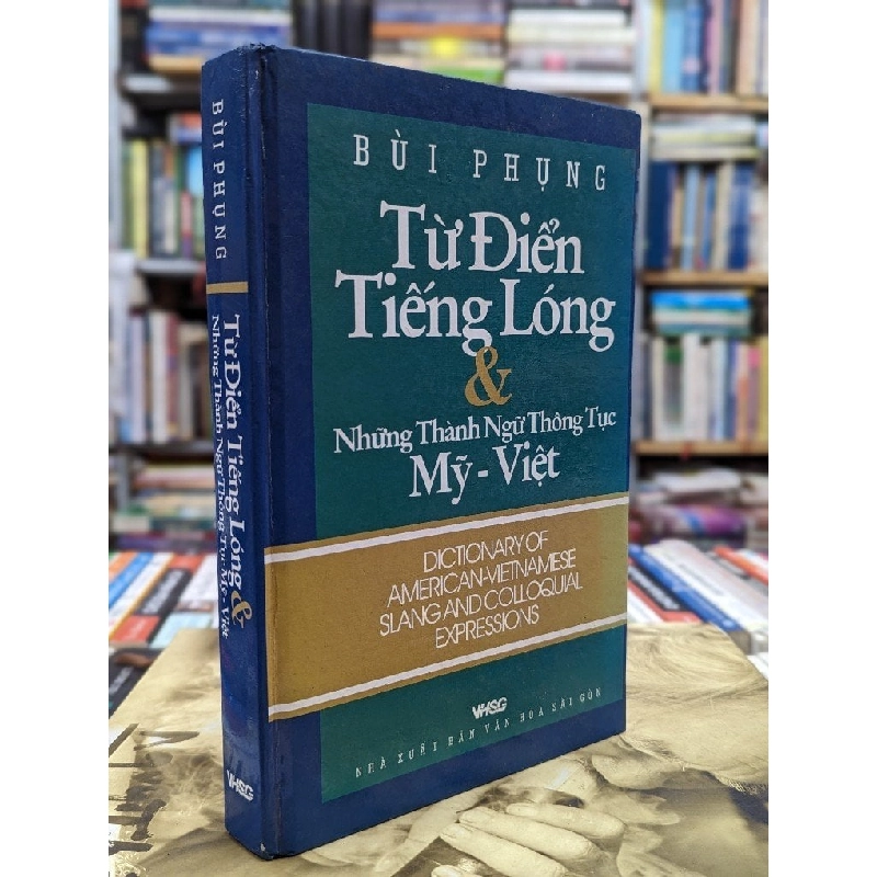 Từ điển tiếng lóng & những thành ngữ thông tục Mỹ-Việt - Bùi Phụng 120145