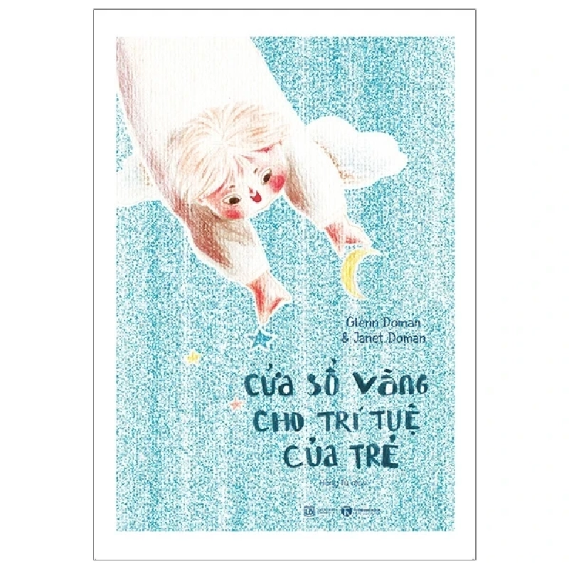 Cửa Sổ Vàng Cho Trí Tuệ Của Trẻ - Glenn Doman, Janet Doman (Mới 100%) Phát triển kỹ năng, trí tuệ cho trẻ, Thái Hà Books - SÁCH ĐẠI HỌC 483363
