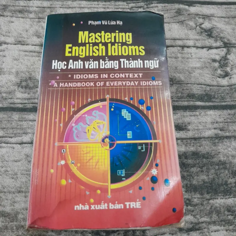 TG Phạm Vũ Lửa Hạ. Master Eng Idioms. Học tiếng Anh bằng Thành Ngữ. Bản 1996 761585