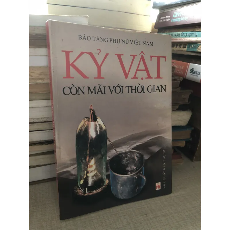 Kỷ vật còn mãi với thời gian-Bảo tàng phụ nữ Việt Nam 961660
