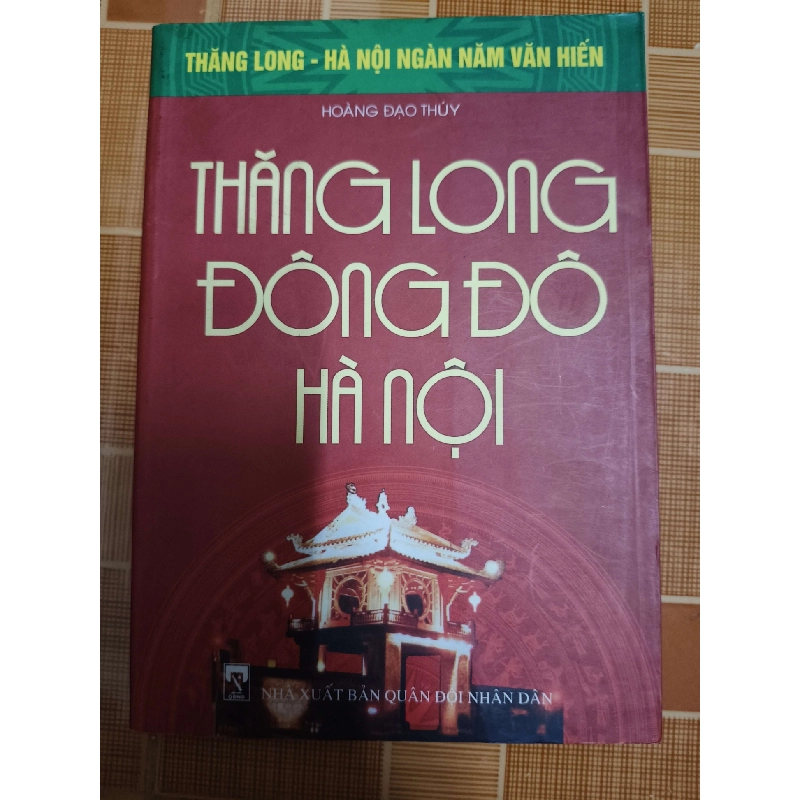 Thăng Long Đông Đô Hà Nội - 2010 - 244 trang LỊCH SỬ - CHÍNH TRỊ - TRIẾT HỌC ANTQ1301 762994