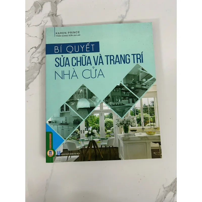 Bí quyết Sửa chữa và Trang trí Nhà cửa - Karen Prince - Kỹ thuật / Đời sống 781326