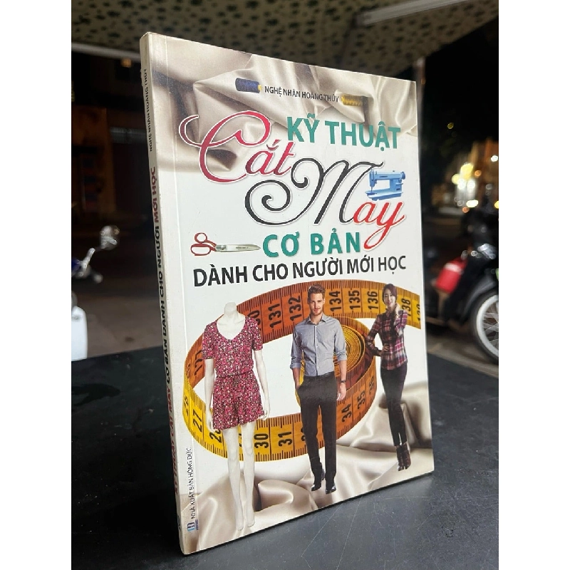 Kỹ thuật cắt may cơ bản dành cho người mới học - Hoàng Thuý 787760