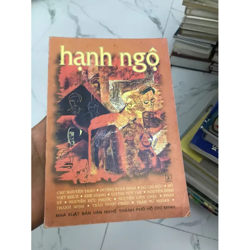 Hạnh Ngộ - Nhiều Tác Giả (Chu Nguyệt Thảo, Dương Xuân Đỉnh,...) - Tuyển tập Văn học 602065