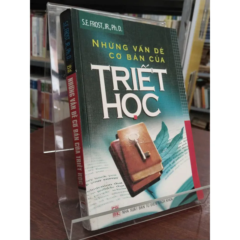 NHỮNG VẤN ĐỀ CƠ BẢN CỦA TRIẾT HỌC - S.E.FROST, JR., PH.D. 993380