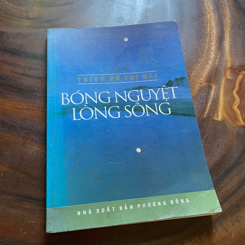 II Tựa sách: Bóng Nguyệt Lòng Sông - Thích Nữ Trí Hải - 2007 462584