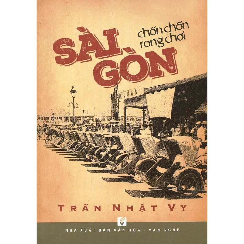 Sài Gòn chốn chốn rong chơi - Trần Nhật Vy 500445