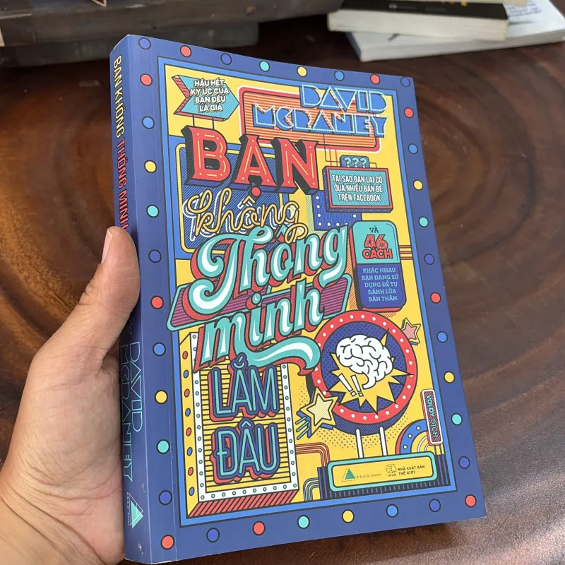 II Sách Kỹ Năng: Bạn Không Thông Minh Lắm Đâu - David McRaney - 2017 1039599