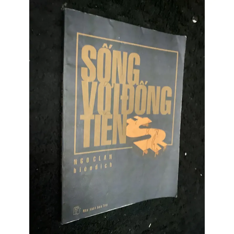 Sống Với Đồng Tiền- Ngọc Lan biên dịch  1029261