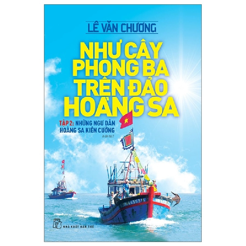 Như cây phong ba trên đảo Hoàng Sa 02: Những ngư dân Hoàng Sa kiên cường - Lê Văn Chương 2022 New 100% HCM.PO 47768