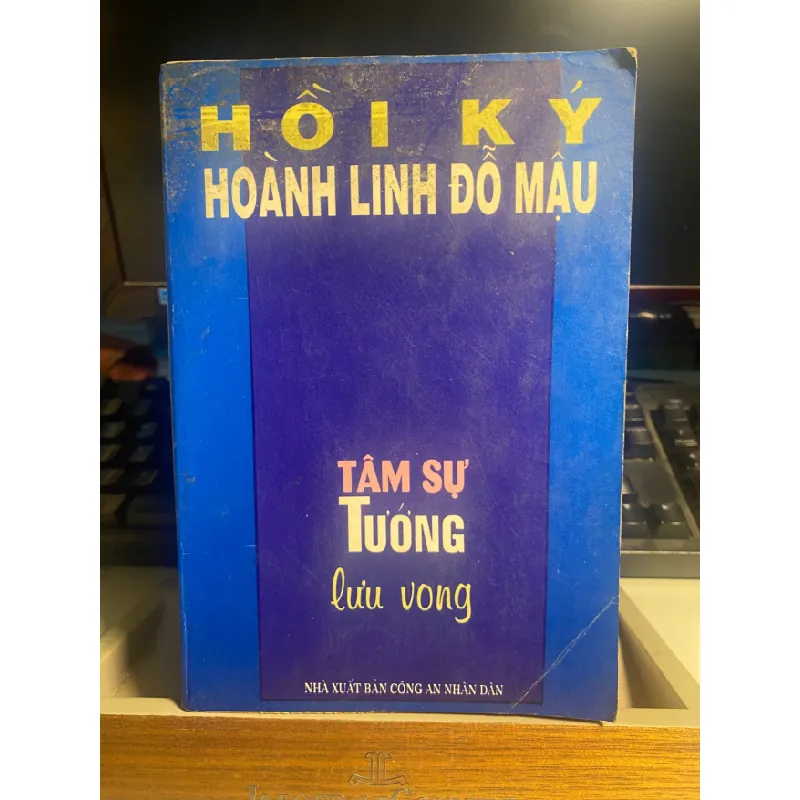 Hồi Ký Hoàng Linh Đỗ Mậu- tâm sự tướng lưu vong- NXB Công An Nhân Dân xuất bản năm 1995- Sách còn tốt STB1134 Blogmeo 27525 587890