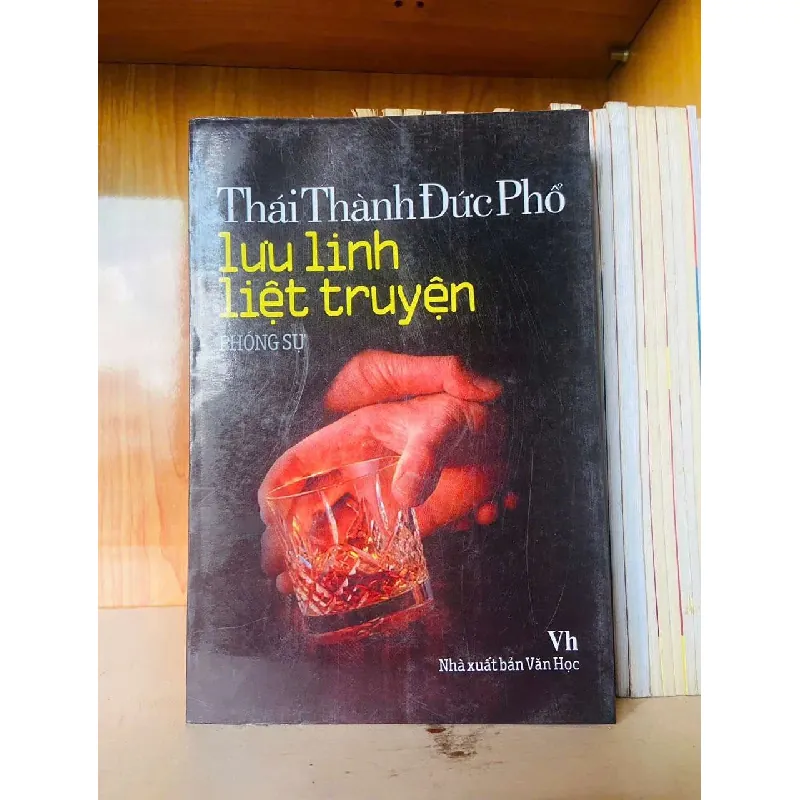 [Sách Cũ SCGR] Lưu linh liệt truyện - Thái Thành Đức Phổ VĂN HỌC VAVO0810 680681