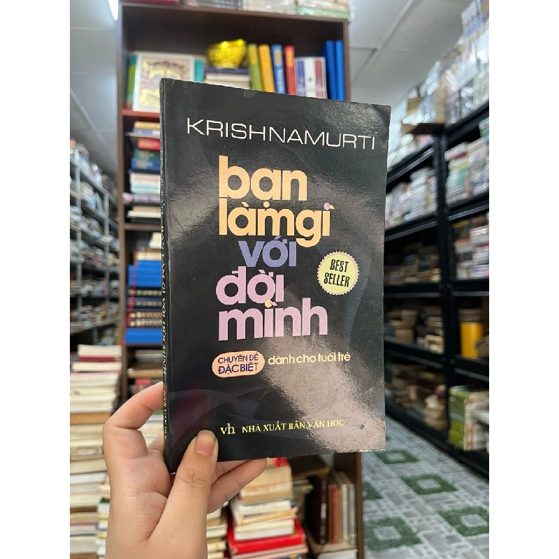 Bạn làm gì với đời mình - Krishnamurti 332358