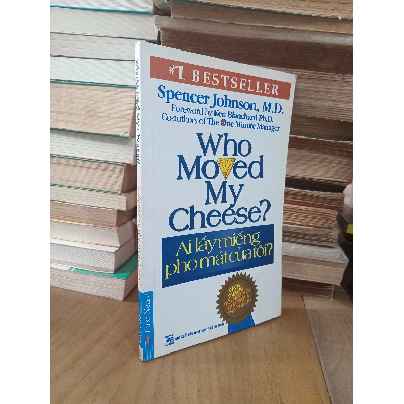 Ai lấy miếng pho mát của tôi? Spencer Johnson, M.D. 199861