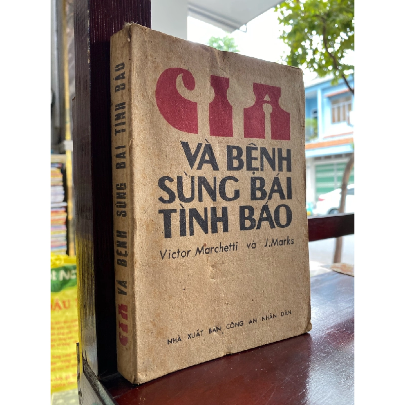 CIA VÀ BỆNH SÙNG BÁI TÌNH BÁO - VICTOR MARCHETTI 317774