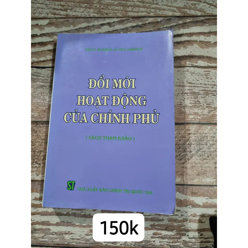 Sách tham khảo từ Hoa Kỳ : Đổi mới hoạt động của chính phủ Sách khổ lớn, xb 1997;  714906